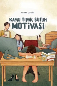 Image of Kamu tidak butuh motivasi