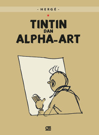 Kisah petualangan Tintin : Tintin & Alpha Art
