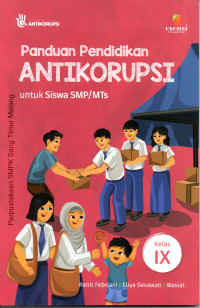 Panduan pendidikan antikorupsi untuk siswa SMP/Ms kelas IX