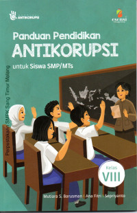 Panduan pendidikan antikorupsi untuk siswa SMP/Ms kelas VIII