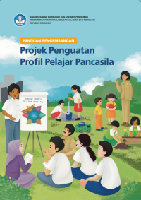 Panduan pengembangan projek penguatan profil pelajar Pancasila