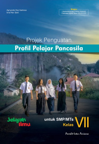 Projek penguatan profil pelajar Pancasila untuk SMP Kelas VII
