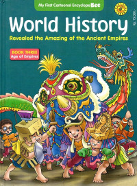 World history : revealed the amazing of the ancient empires